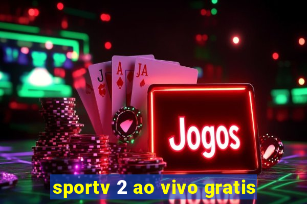 sportv 2 ao vivo gratis